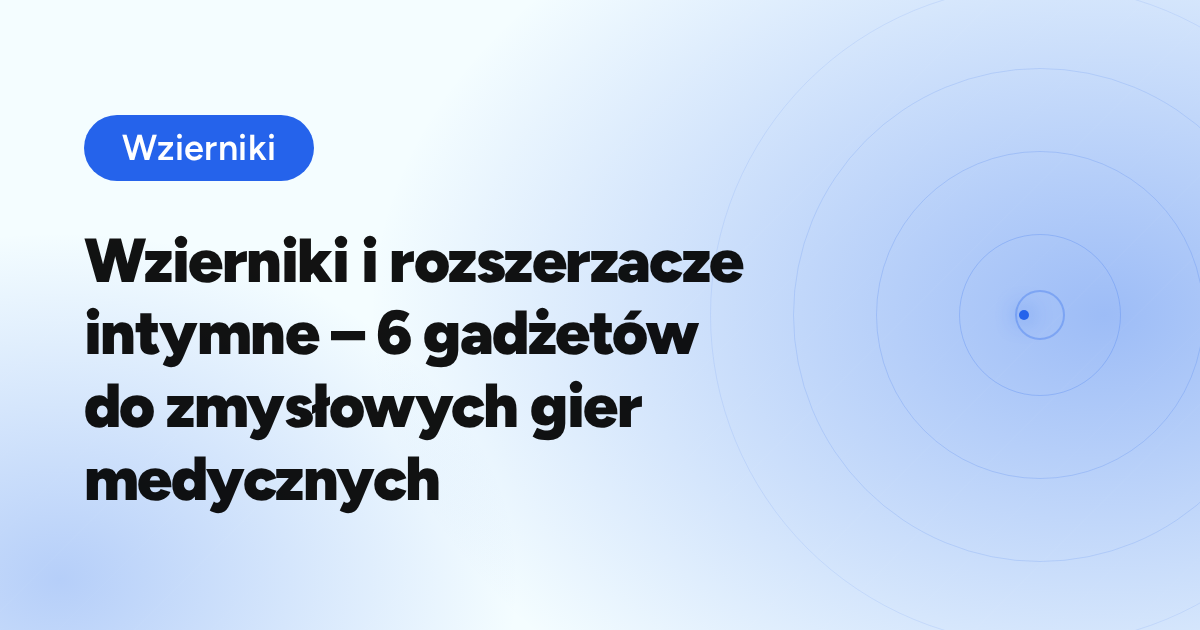 Wziernik Dopochwowy Do Zabaw W Ginekologa